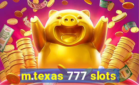 m.texas 777 slots